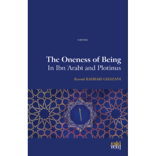 The Oneness Of Being in Ibn ‘Arabī and Plotinus