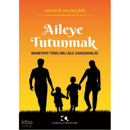 Aileye Tutunmak Maneviyat Yönelimli Aile Danışmanlığı