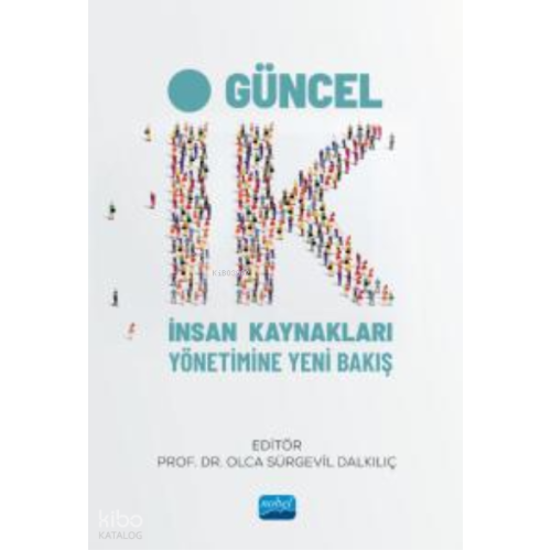 Güncel İk - İnsan Kaynakları Yönetimine Yeni Bakış