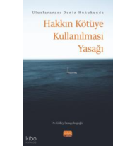 Uluslararası Deniz Hukukunda Hakkın Kötüye Kullanılması Yasağı