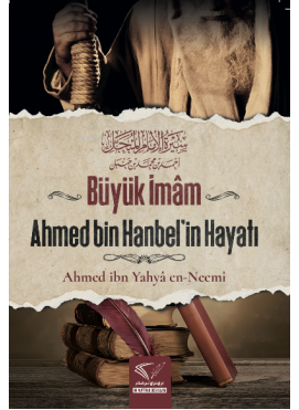 Büyük İmam Ahmed Bin Hanbel'in Hayatı