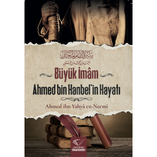Büyük İmam Ahmed Bin Hanbel'in Hayatı