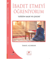 İbadet Etmeyi Öğreniyorum