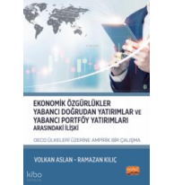 Ekonomik Özgürlükler, Yabancı Doğrudan Yatırımlar ve Yabancı Portföy Yatırımları Arasındaki İlişki:;OECD Ülkeleri Üzerine Ampirik Bir Çalışma