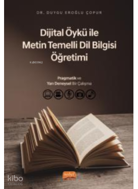 Dijital Öykü ile Metin Temelli Dil Bilgisi Öğretimi: Pragmatik ve Yarı Deneysel Bir Çalışma