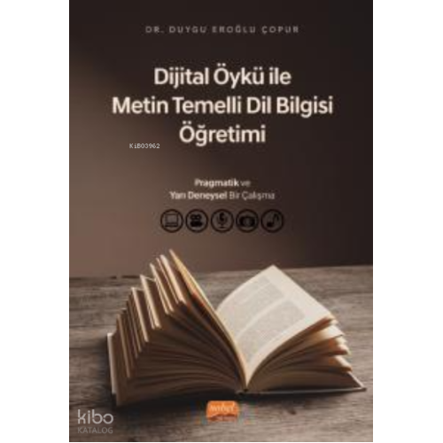 Dijital Öykü ile Metin Temelli Dil Bilgisi Öğretimi: Pragmatik ve Yarı Deneysel Bir Çalışma