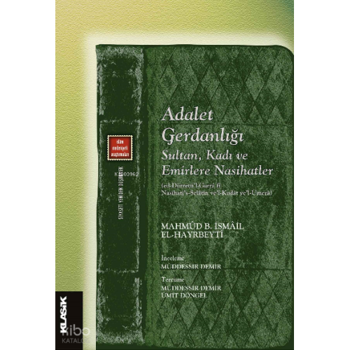 Adalet Gerdanlığı;Sultan, Kadı ve Emirlere Nasihatler (ed-Dürretü’l-Garrâ fî Nasîhati’s-Selâtîn ve’l-Kudât ve’l-Ümerâ)