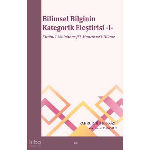 Bilimsel Bilginin Kategorik Eleştirisi -I-