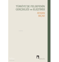 Türkiye'de Felsefenin Gerçekliği ve Eleştirisi