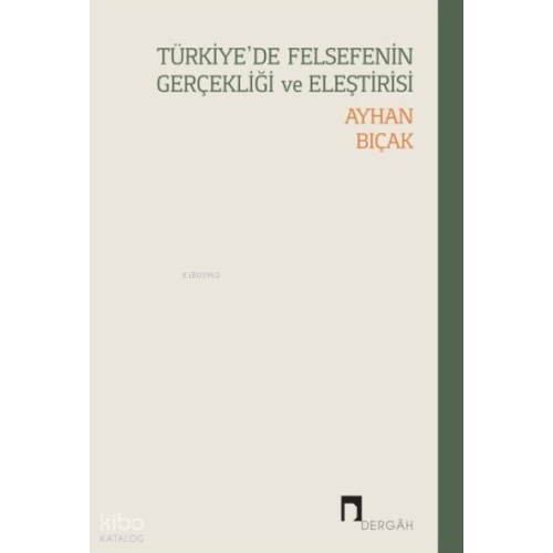 Türkiye'de Felsefenin Gerçekliği ve Eleştirisi