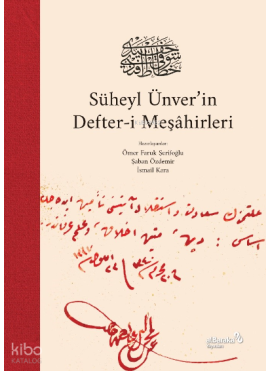 Süheyl Ünver’in Defter-i Meşâhirleri (Ciltli)