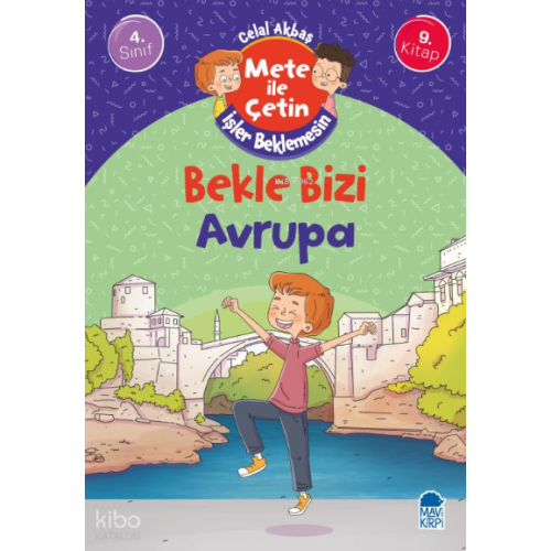 Bekle Bizi Avrupa - Mete İle Çetin İşler Beklemesin - 4. Sınıf Hikaye Seti (9. Kitap)
