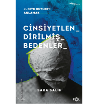 Cinsiyetlendirilmiş Bedenler ;Judith Butler’ı Anlamak