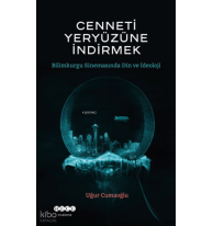Cenneti Yeryüzüne İndirmek;Bilimkurgu Sinemasında Din Ve İdeoloji