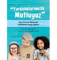 Farklılıklarımızla Mutluyuz    ;Okul Öncesi Dönemde Farklılıklara Saygı Eğitimi