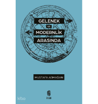 Gelenek ve Modernlik Arasında