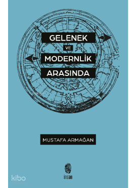 Gelenek ve Modernlik Arasında