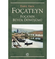 Foçateyn - Foça'nın Büyük Dönüşümü