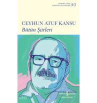 Ceyhun Atuf Kansu - Bütün Şiirleri - Modern Türk Edebiyatı Klasikleri 43
