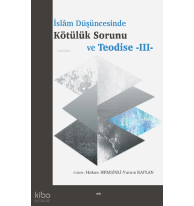 İslâm Düşüncesinde Kötülük Sorunu ve Teodise -III-