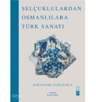 Selçuklulardan Osmanlılara Türk Sanatı