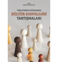 Türk Düşünce Dünyasında Kültür Sosyolojisi Tartışmaları