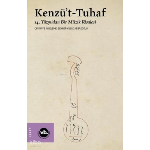 Kenzü't-Tuhaf - 14. Yüzyıldan Bir Müzik Risalesi