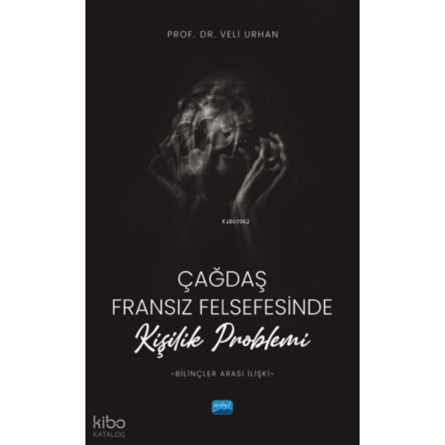 Çağdaş Fransız Felsefesinde Kişilik Problemi (Bilinçler Arası İlişki)