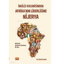 İngiliz Kolonisinden Afrika'nın Liderliğine