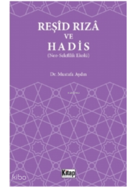 Reşid Rıza Ve Hadis (Neo – Selefilik Ekolü)