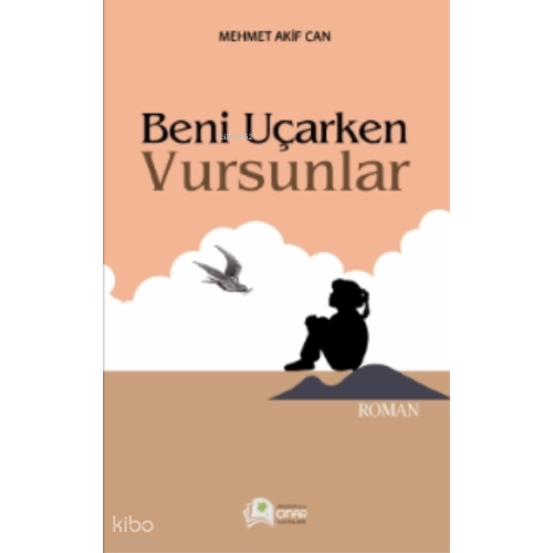 Beni Uçarken Vursunlar