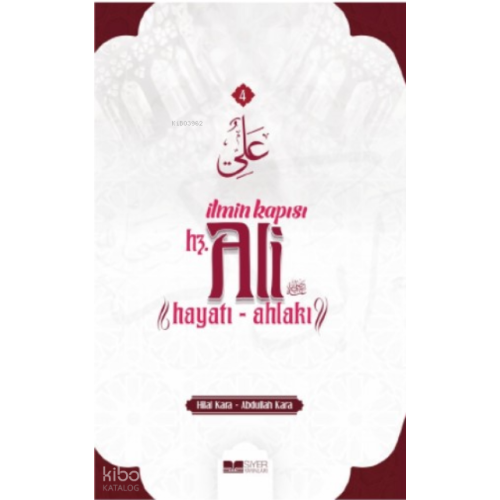İlmin Kapısı Hz Ali Hayatı Ahlakı