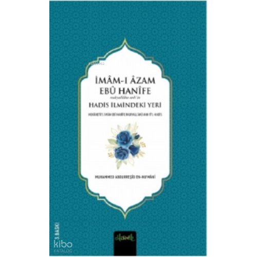 İmam-ı A‘zam Ebü Hanife (R.A.)’İn Hadis İlmindeki Yeri