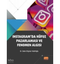 Instagram'da Nüfuz Pazarlaması ve Fenomen Algısı