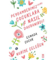 Peygamberimiz (asm) Çocuklara Nasıl Davranırdı?