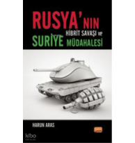 Rusya’nın Hibrit Savaşı ve Suriye Müdahalesi