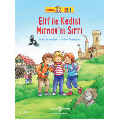 Arkadaşım Elif - Elif İle Kedisi Mırnav'ın Sırrı