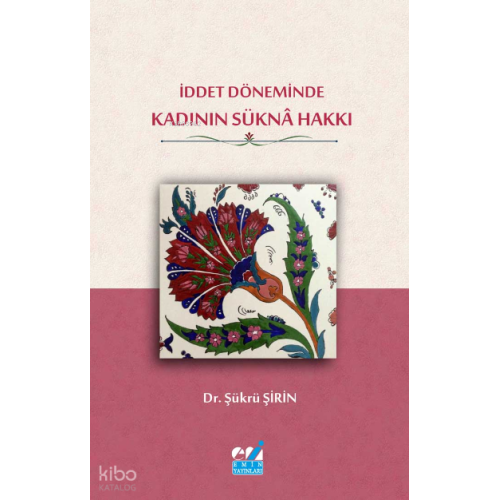 İddet Döneminde Kadının Süknâ Hakkı