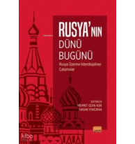 Rusya'nın Dünü Bugünü - Rusya Üzerine İnterdisipliner Çalışmalar