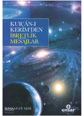 Kur’ân- Kerim’den İbretlik Mesajlar