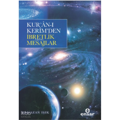 Kur’ân- Kerim’den İbretlik Mesajlar
