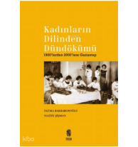 Kadınların Dilinden Dündökümü;1900’lerden 2000’lere Gaziantep