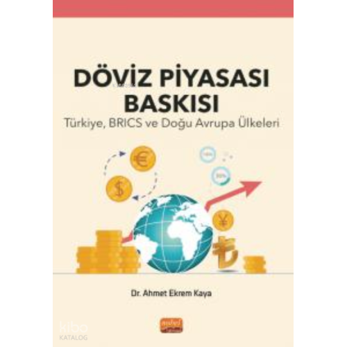 Döviz Piyasası Baskısı ;Türkiye, Brics Ve Doğu Avrupa Ülkeleri