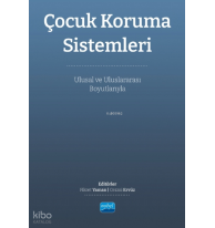 Çocuk Koruma Sistemleri - Ulusal Ve Uluslararası Boyutlarıyla