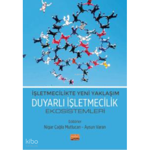İşletmecilikte Yeni Yaklaşım - Duyarlı İşletmecilik Ekosistemleri