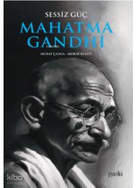Sessiz Güç Mahatma Gandhi
