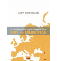 AK Parti Dönemi Türk Dış Politikasında Güvenlik Söylemi: Ikby Ve Ermenistan
