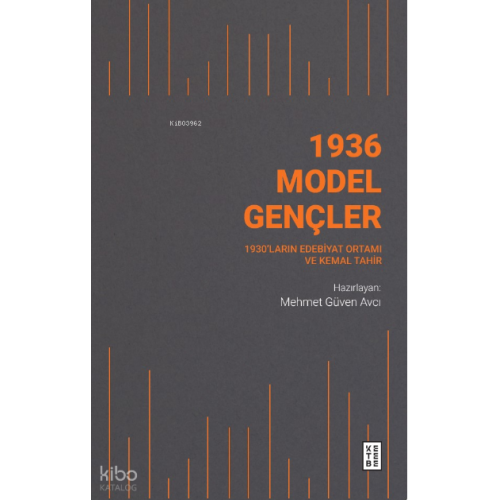 1936 Model Gençler;1930’ların Edebiyat Ortamı ve Kemal Tahir