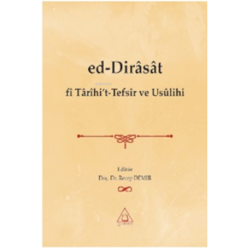 Ed-Dirâsât fi Tarihi’t-Tefsir ve Usulihi