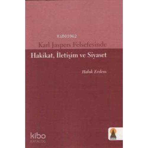 Karl Jaspers Felsefesinde Hakikat, İletişim ve Siyaset